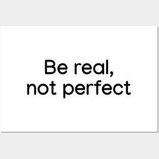 Be Real, not Perfect Black Posters and Art